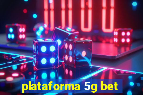 plataforma 5g bet