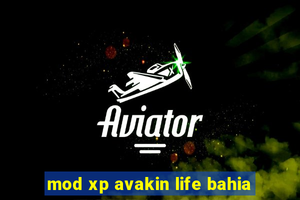 mod xp avakin life bahia