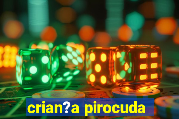 crian?a pirocuda