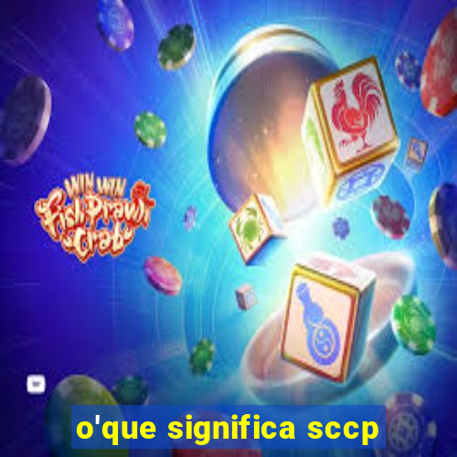 o'que significa sccp