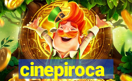 cinepiroca