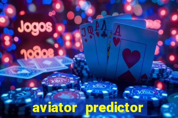 aviator predictor v4.0 apk download