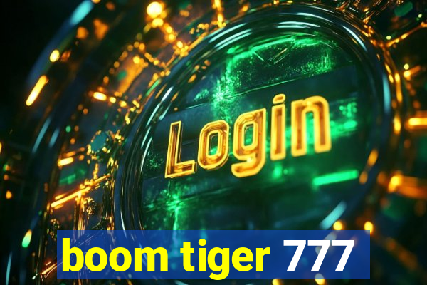 boom tiger 777