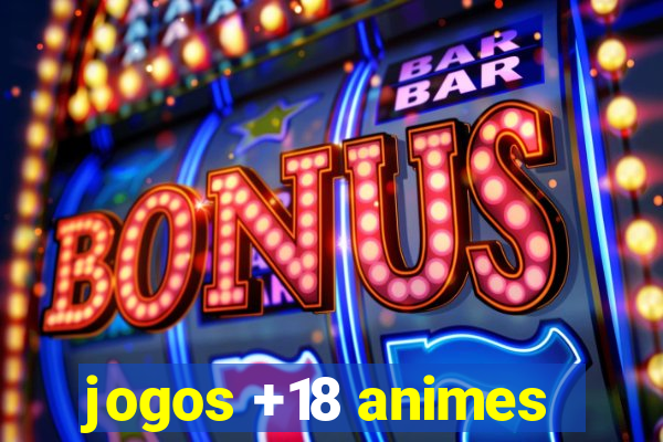 jogos +18 animes