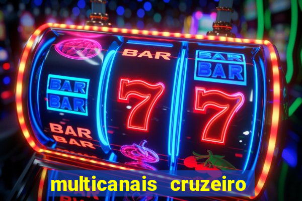 multicanais cruzeiro ao vivo