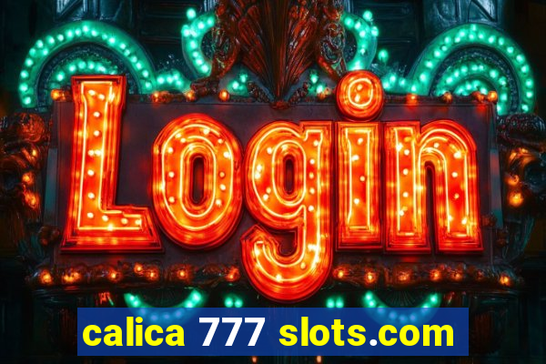 calica 777 slots.com