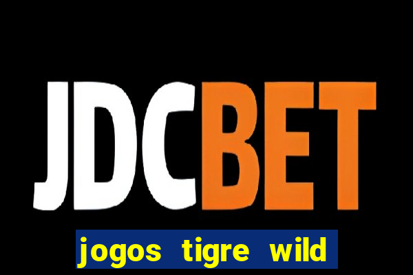 jogos tigre wild fortune tiger