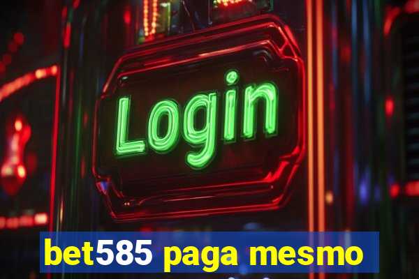 bet585 paga mesmo