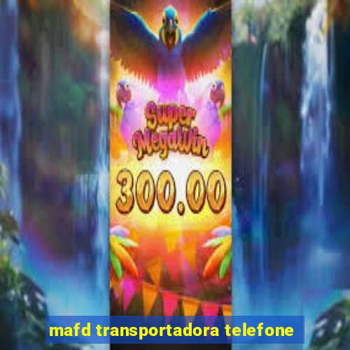 mafd transportadora telefone