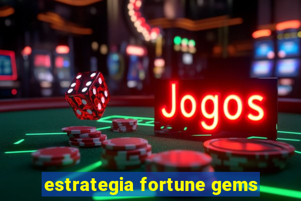 estrategia fortune gems