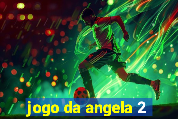 jogo da angela 2