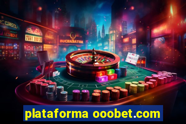 plataforma ooobet.com