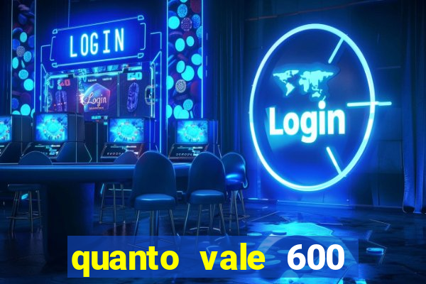 quanto vale 600 mil cruzeiros em reais