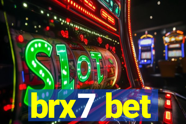 brx7 bet