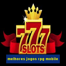 melhores jogos rpg mobile