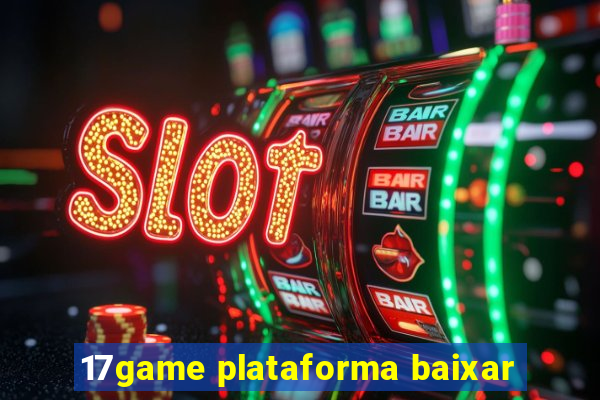 17game plataforma baixar