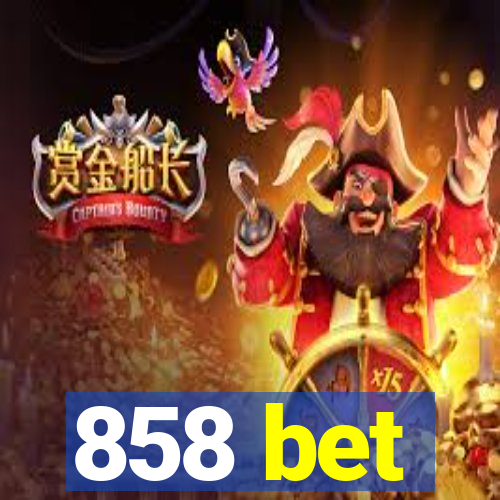 858 bet