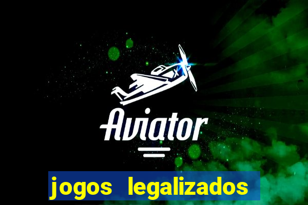 jogos legalizados no brasil