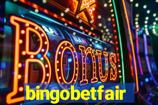 bingobetfair