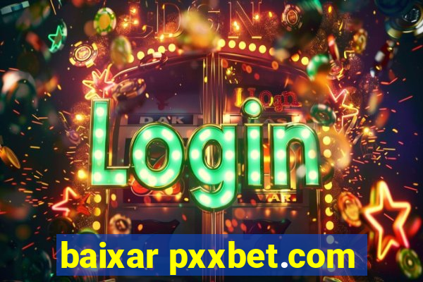 baixar pxxbet.com