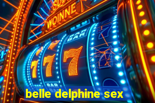 belle delphine sex