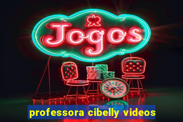 professora cibelly videos