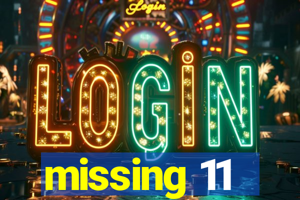 missing 11