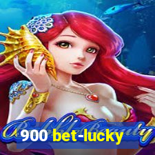 900 bet-lucky