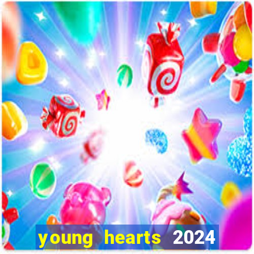 young hearts 2024 assistir online dublado