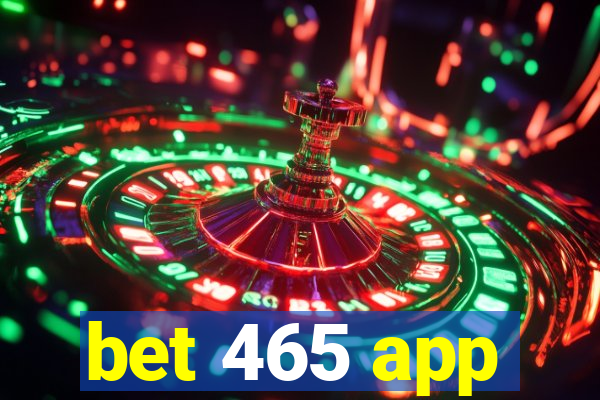 bet 465 app