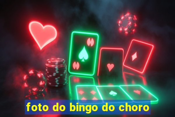 foto do bingo do choro