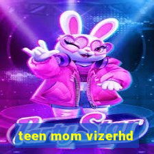 teen mom vizerhd