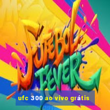 ufc 300 ao vivo grátis