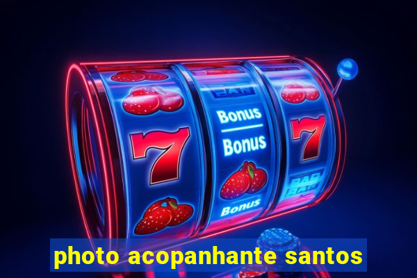 photo acopanhante santos