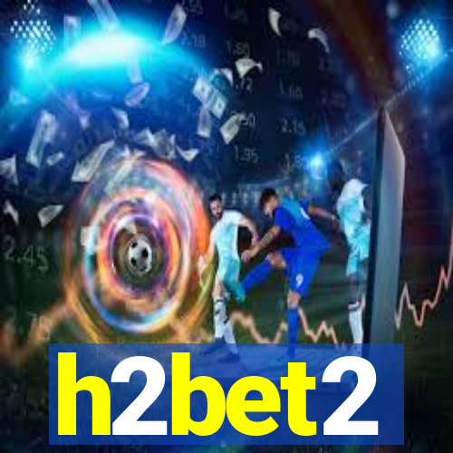 h2bet2