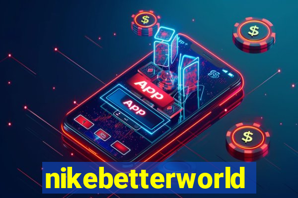 nikebetterworld