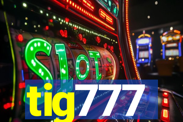 tig777