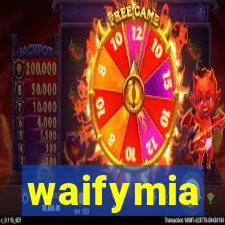 waifymia